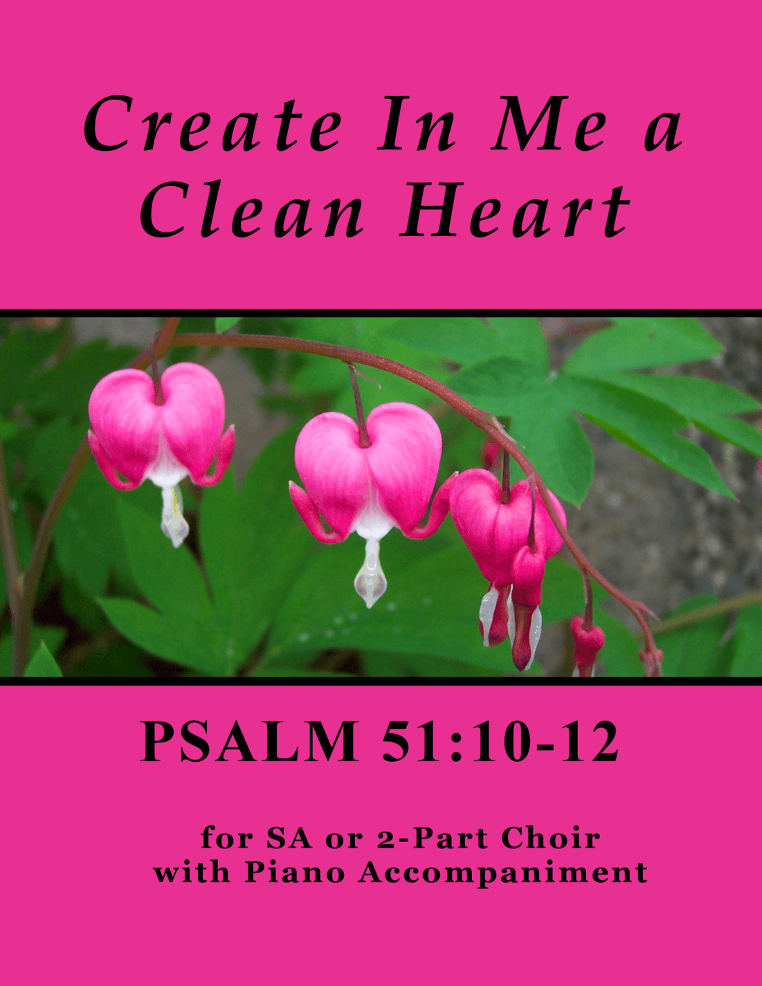 Create In Me a Clean Heart ~ Psalm 51 (for SA or 2-Part Choir with Piano accompaniment)