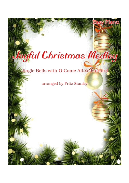 Joyful Christmas Medley (Jingle Bells with O Come All Ye Faithful) - Easy Piano (arr. Fritz Stanley)