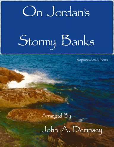 On Jordan's Stormy Banks (Soprano Sax and Piano) (arr. John A. Dempsey)