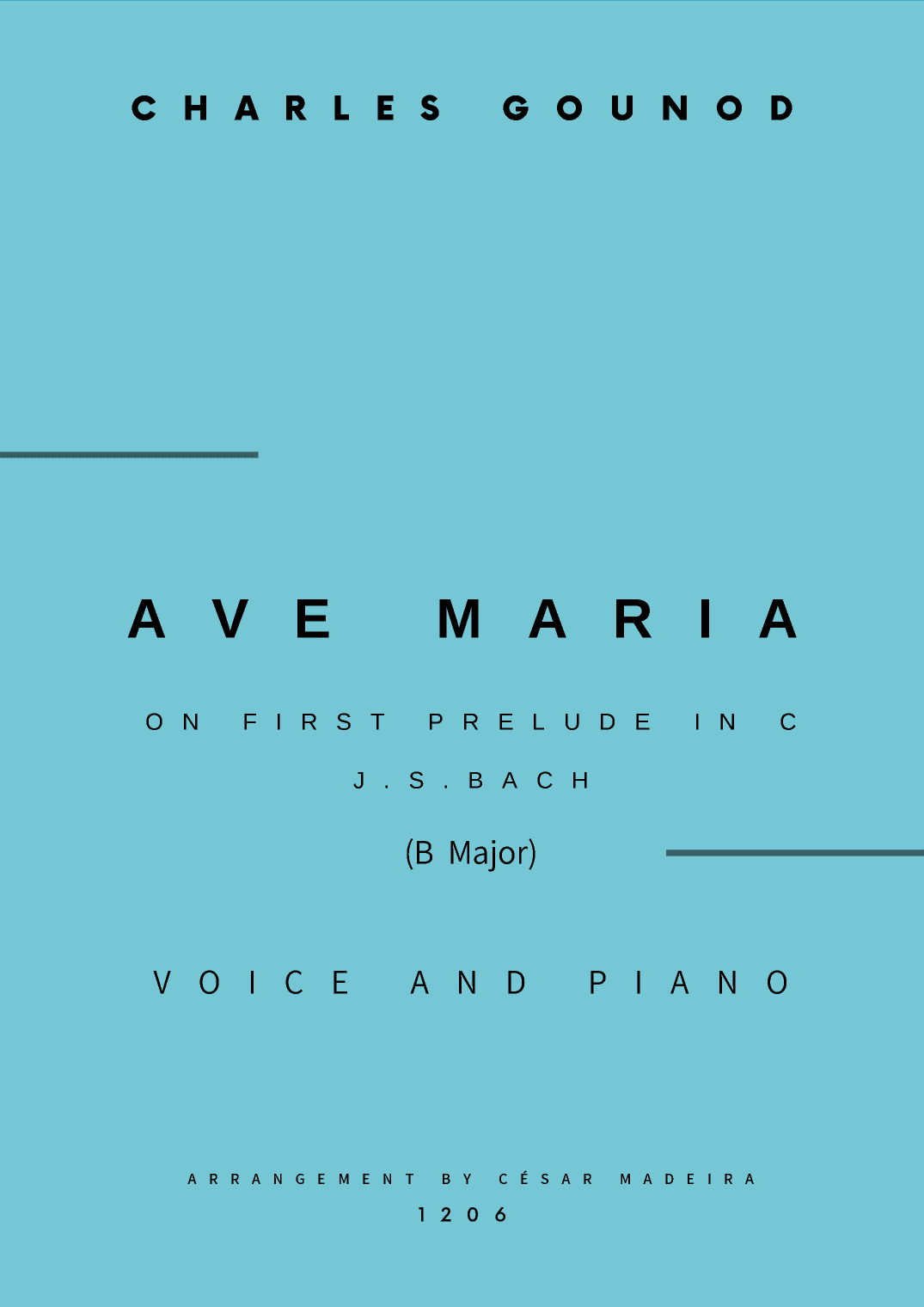 Ave Maria by Bach/Gounod - Voice and Piano - B Major (Full Score and Parts) (arr. César Madeira)