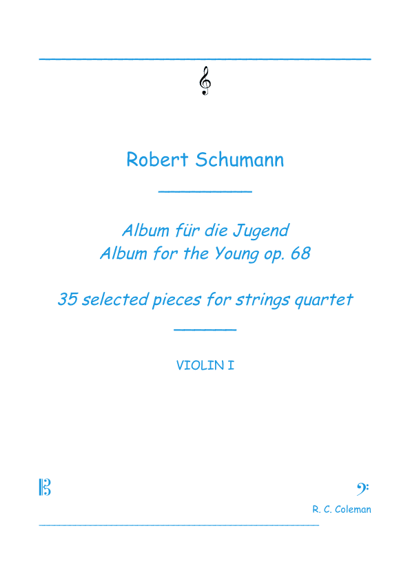 Robert Schumann Albun for the Young op. 68 35 selected pieces for string quartet (arr. R.C.Coleman)