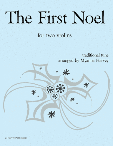 The First Noel for Two Violins (arr. Myanna Harvey)