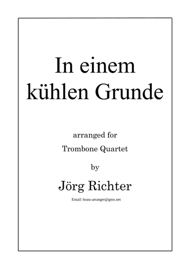In einem kühlen Grunde für Posaunenquartett (arr. Jörg Richter)
