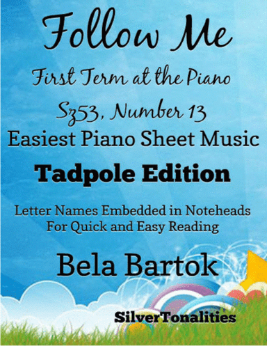 Follow Me First Term at the Piano Sz53 Number 13 Easiest Piano Sheet Music 2nd Edition (arr. SilverTonalities)