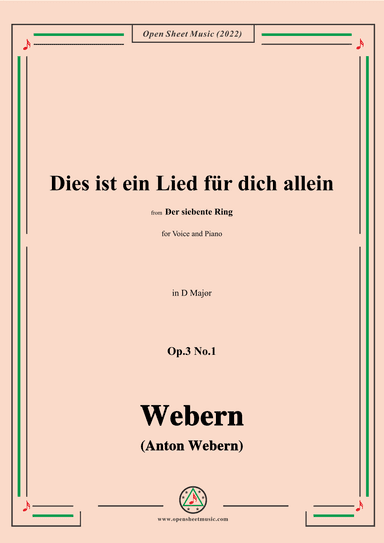 Webern-Dies ist ein Lied fur dich allein,Op.3 No.1,in D Major (arr. OSM Press)