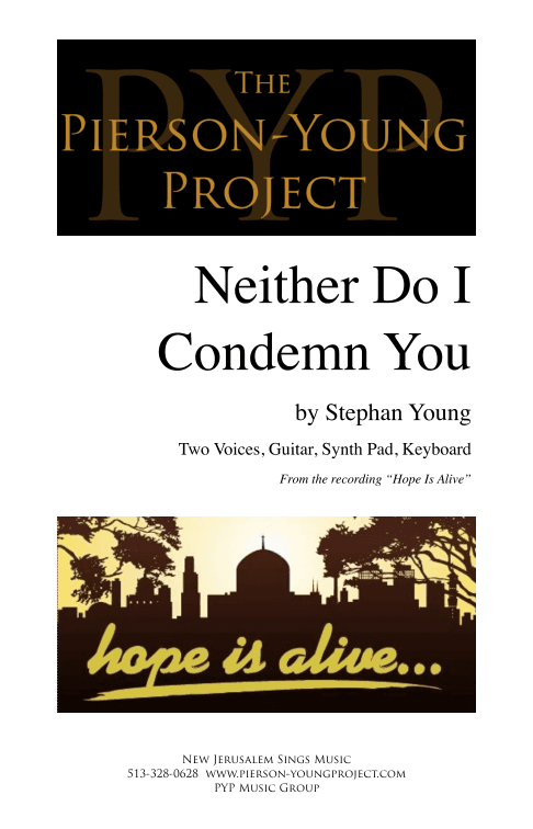 Neither Do I Condemn You