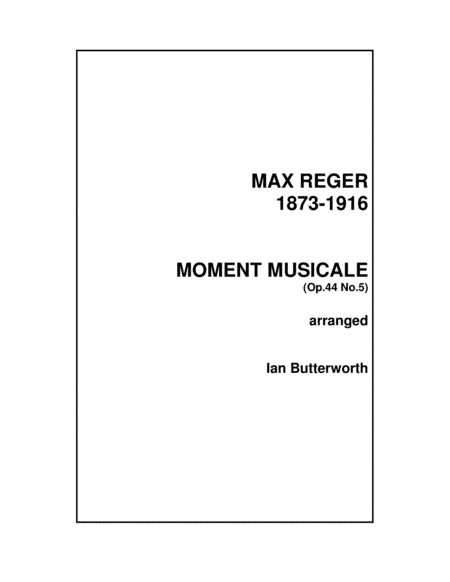 REGER Moment Musicale (from 10 Short Pieces Op.44) for string orchestra (arr. Ian Butterworth)