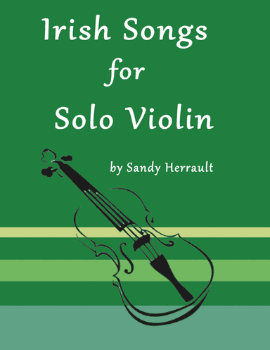 Irish Songs for Solo Violin (arr. Sandy Herrault)