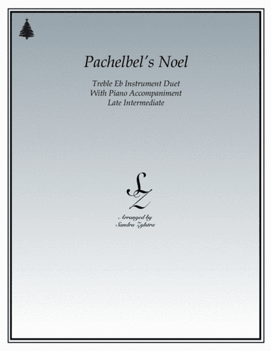 Pachelbel's Noel (treble Eb instrument duet) (arr. Sandra Zylstra)