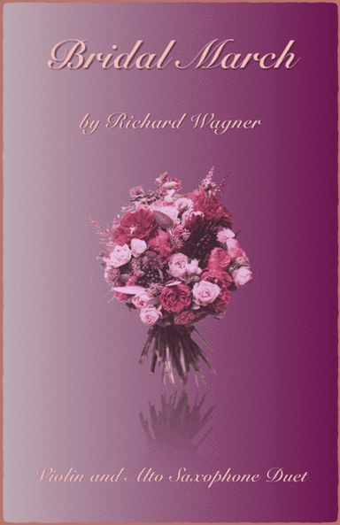 Bridal March, "Here Comes The Bride", Violin and Alto Saxophone Duet (arr. David McKeown)