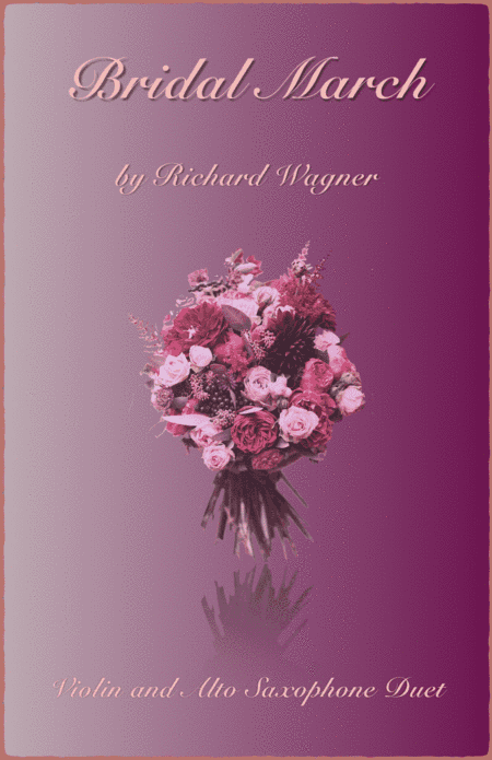 Bridal March, "Here Comes The Bride", Violin and Alto Saxophone Duet (arr. David McKeown)