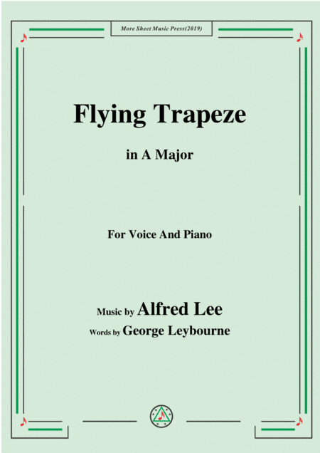 Alfred Lee-Flying Trapeze,in A Major,for Voice&Piano (arr. MSM)