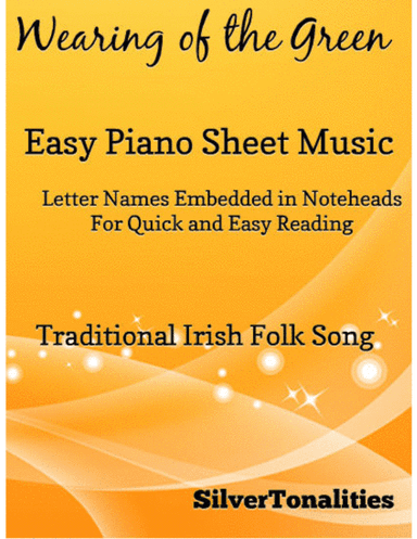 Wearing of the Green Easy Piano Sheet Music (arr. SilverTonalities)