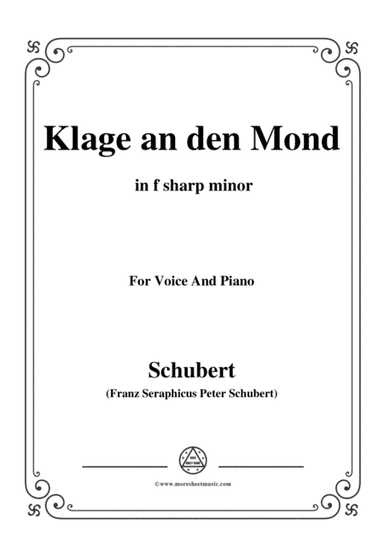 Schubert-Klage an den Mond,in f sharp minor,for Voice and Piano (arr. MSM)
