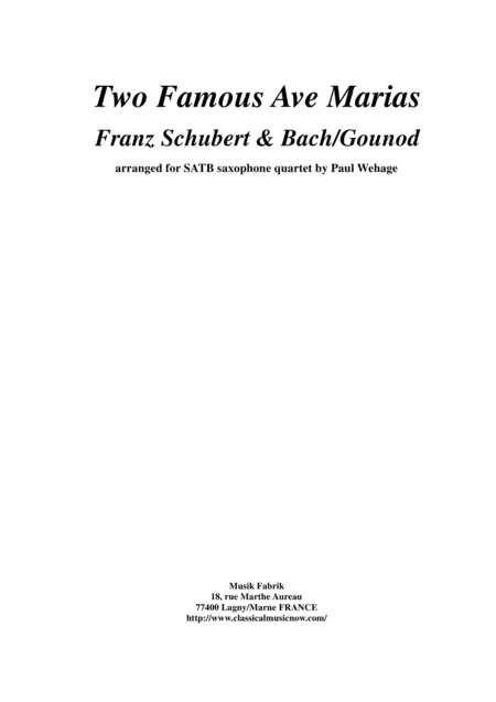 Two Famous Ave Marias (Bach-Gounod and Schubert) arranged for SATB saxophone quartet (arr. Paul Wehage)