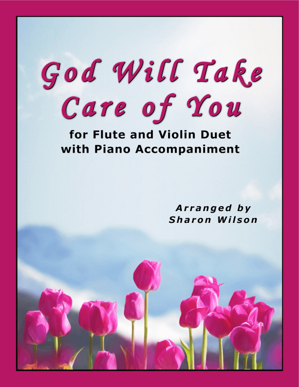 God Will Take Care of You (for Flute and Violin Duet with Piano Accompaniment) (arr. Sharon Wilson)