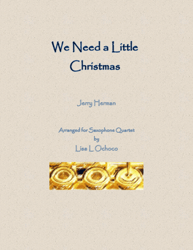 We Need A Little Christmas (arr. Lisa L Ochoco)