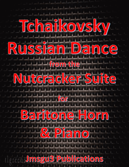 Tchaikovsky: Russian Dance from Nutcracker Suite for Baritone Horn & Piano (arr. James M. Guthrie, ASCAP)