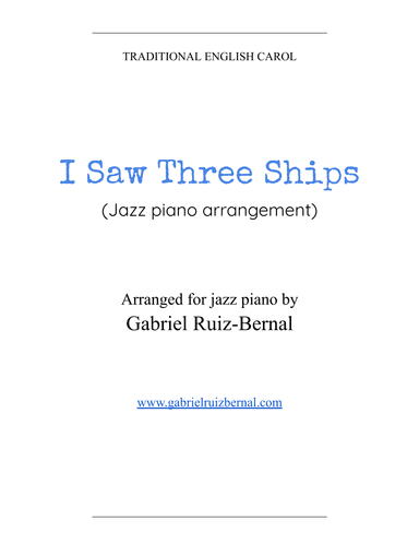 I SAW THREE SHIPS (Come Sailing In)  jazz piano arrangement (arr. Gabriel Ruiz-Bernal (ASCAP))