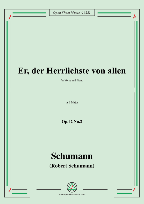 Schumann-Er,der Herrlichste von allen,Op.42 No.2,in E Major (arr. OSM Press)