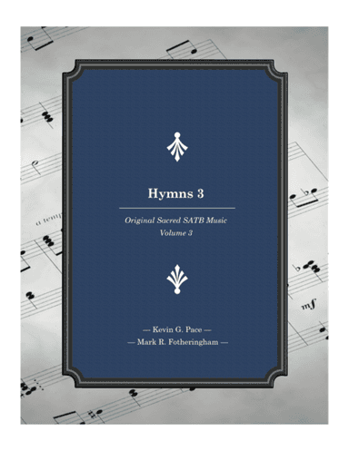 Hymns - Original Sacred Music for SATB Voices - Volume 3