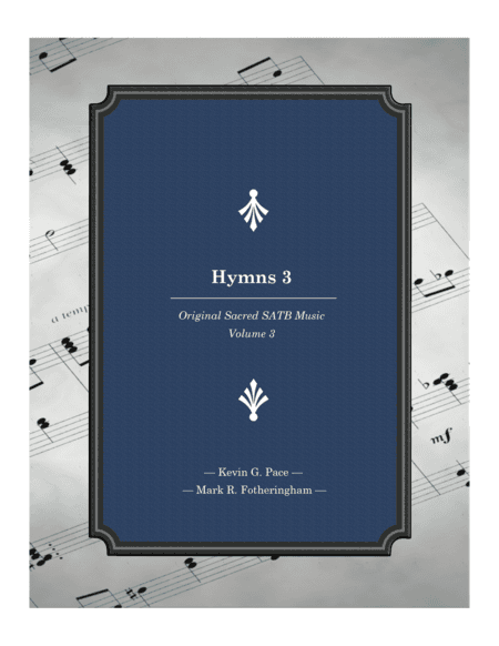 Hymns - Original Sacred Music for SATB Voices - Volume 3