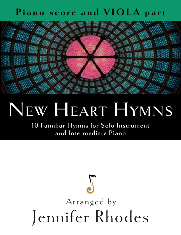 New Heart Hymns: 10 Familiar Hymns for Solo Viola and Intermediate Piano (arr. Jennie Rhodes)