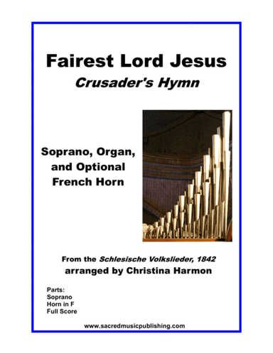 Fairest Lord Jesus – Soprano, Organ, and Optional French Horn (arr. Christina Harmon)
