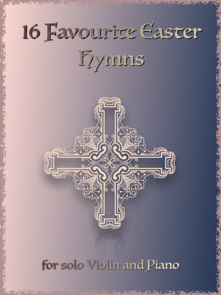 16 Favourite Easter Hymns for Solo Violin and Piano (arr. David McKeown)