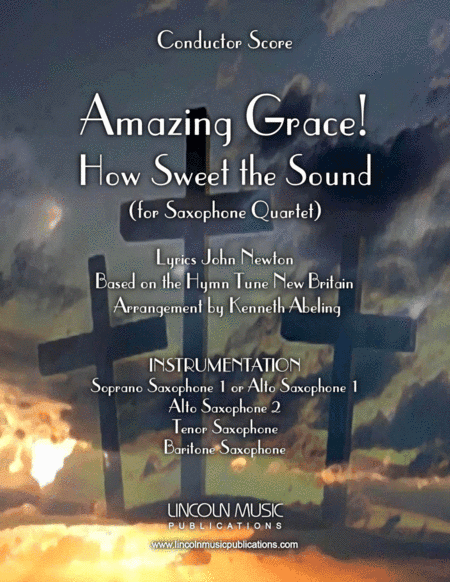 Amazing Grace! How Sweet the Sound (for Saxophone Quartet SATB or AATB) (arr. Kenneth Abeling)
