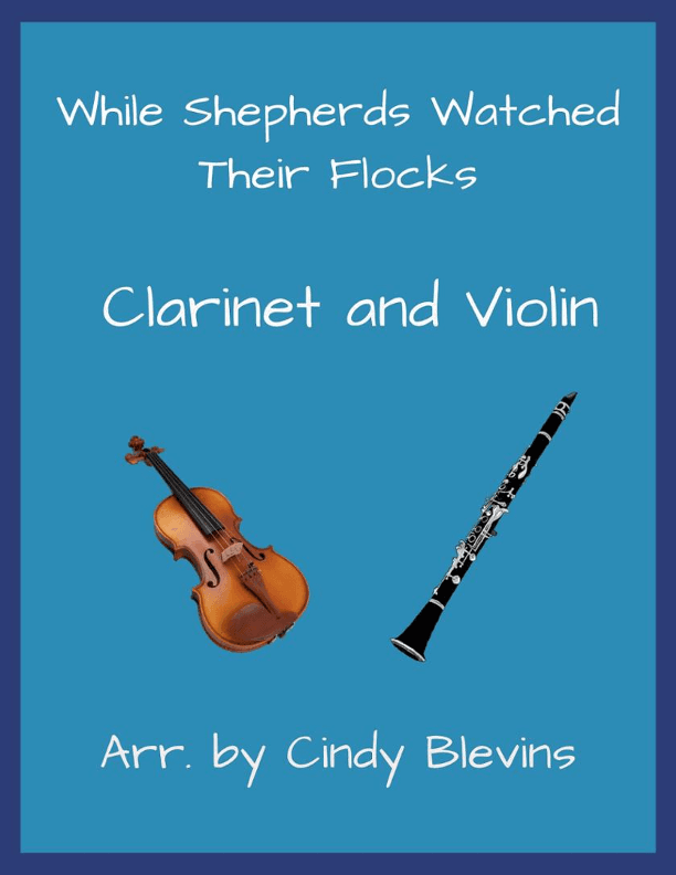 While Shepherds Watched Their Flocks, Clarinet and Violin (arr. Cindy Blevins)