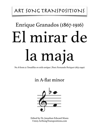 GRANADOS: El mirar de la maja (transposed to A-flat minor, G minor, and F-sharp minor) (arr. ArtSongTranspositions.com)