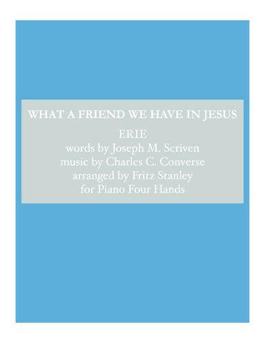 What a Friend We Have in Jesus - Piano 4 Hands (arr. Fritz Stanley)