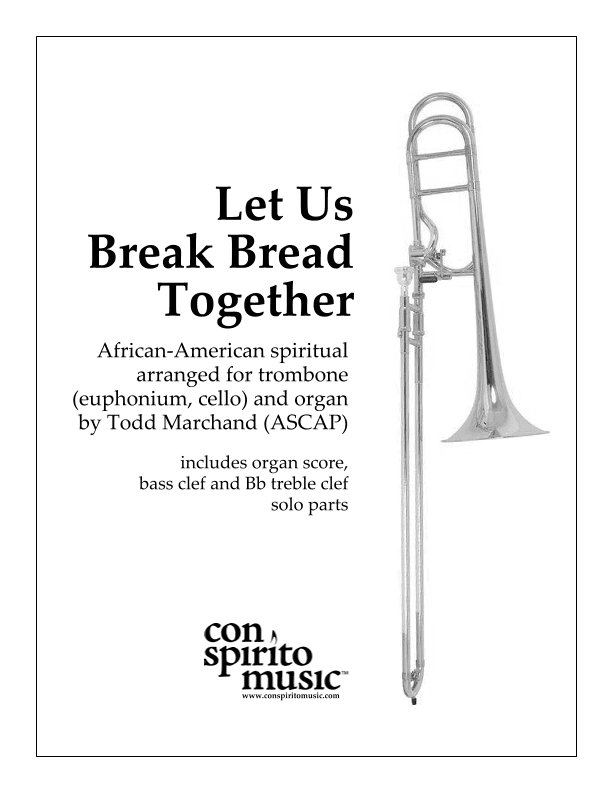 Let Us Break Bread Together — trombone, organ (arr. Todd Marchand (ASCAP))