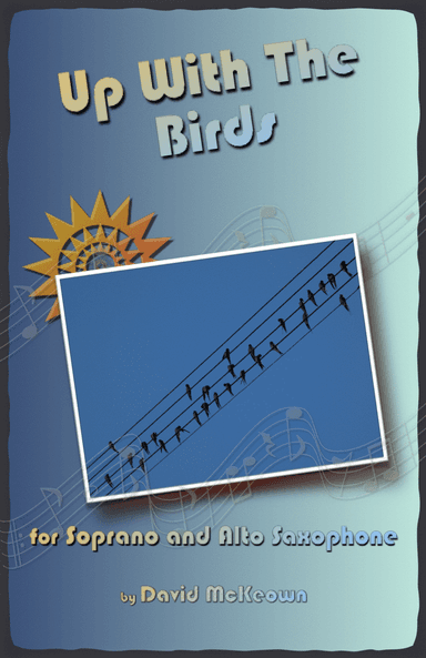 Up With The Birds, for Soprano and Alto Saxophone Duet
