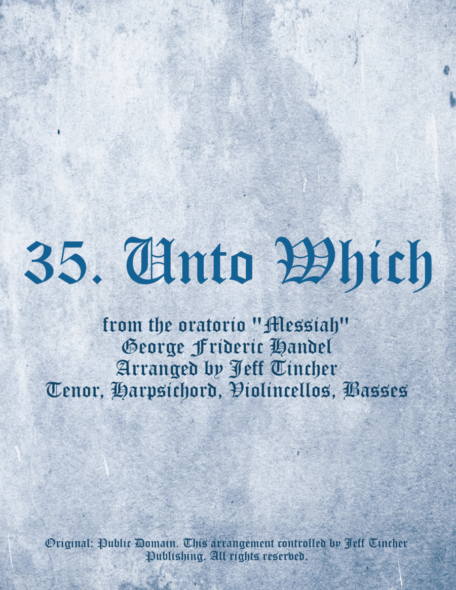 35. Unto Which (arr. Jeff Tincher)