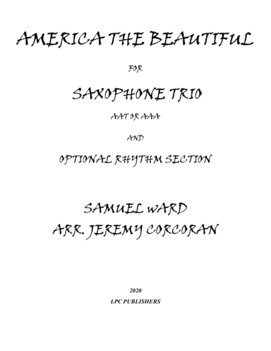 America the Beautiful for Saxophone Trio (AAA or AAT) and Optional Rhythm Section (arr. Jeremy Corcoran)