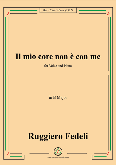 Ruggiero Fedeli-Il mio core non e con me,in B Major (arr. OSM Press)