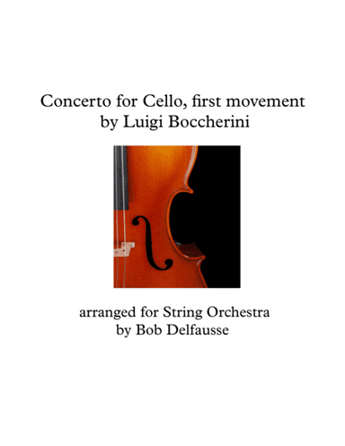 Luigi Bocherini's Concerto for Cello (G. 482 in B-flat major, 1st mvt), for string orchestra (arr. Bob Delfausse)
