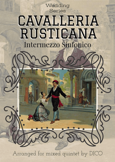 Cavalleria Rusticana (Intermezzo) - for flexible quintet (arr. Dico)