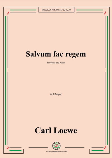 Loewe-Salvum fac regem,in E Major,for Voice and Piano (arr. OSM Press)