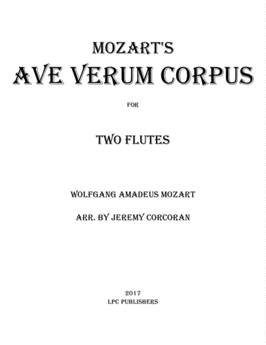 Ave Verum Corpus for Two Flutes (arr. Jeremy Corcoran)