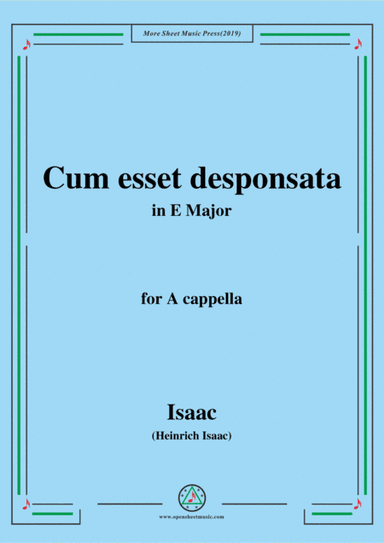 Isaac-Cum esset desponsata,in E Major,for A cappella (arr. MSM)