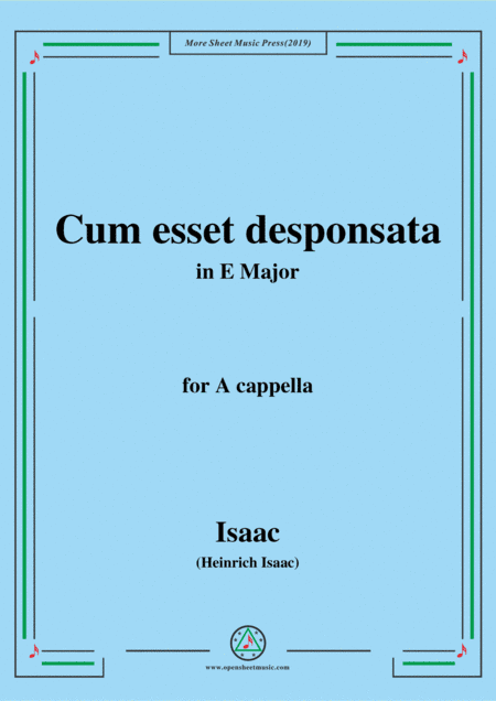 Isaac-Cum esset desponsata,in E Major,for A cappella (arr. MSM)
