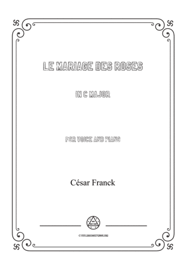 Franck-Le mariage des roses in C Major,for voice and piano (arr. MSM)