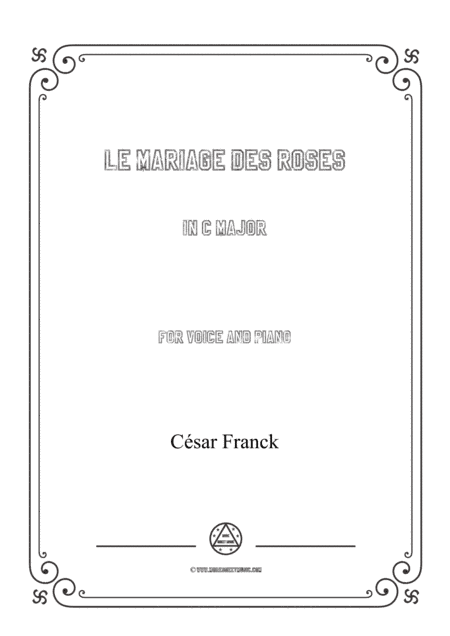 Franck-Le mariage des roses in C Major,for voice and piano (arr. MSM)