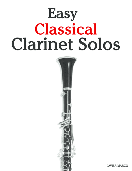 Easy Classical Clarinet Solos (arr. Javier Marcó)