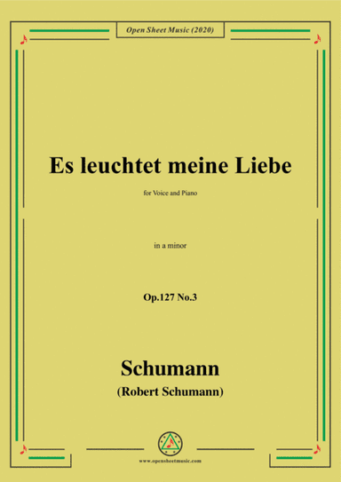 Schumann-Es leuchtet meine Liebe Op.127 No.3,in a minor (arr. MSM)
