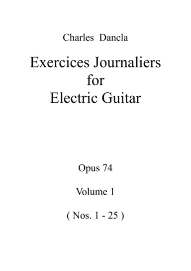 Charles Dancla Exercices Journaliers for Electric Guitar Opus 74 Volume 1 ( Nos.1 - 25 ) (arr. Jirakit Somame)