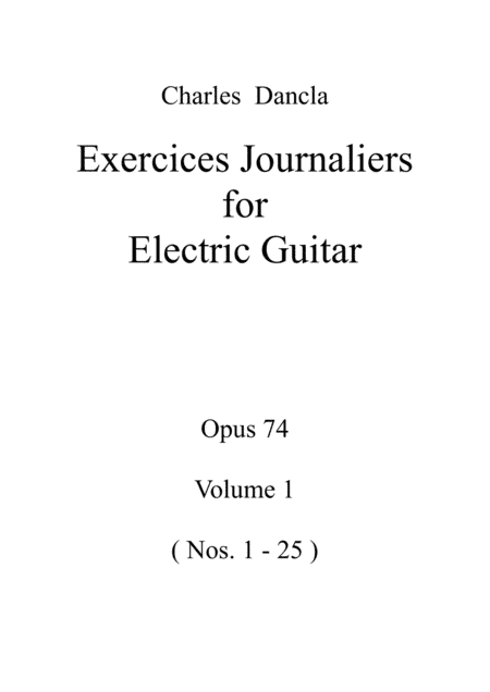 Charles Dancla Exercices Journaliers for Electric Guitar Opus 74 Volume 1 ( Nos.1 - 25 ) (arr. Jirakit Somame)
